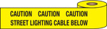Yellow Underground Warning Tape - Caution Street Lighting Cable Below